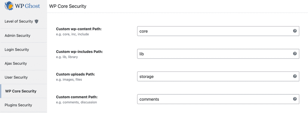 Go to WP Core Security to customize and secure the WordPress common paths. From this panel you can customize the wp-content path, the wp-includes path, the uploads path, and the comments path.