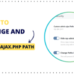 How to Change WordPress admin-ajax.php Path with Hide My WP Ghost Plugin